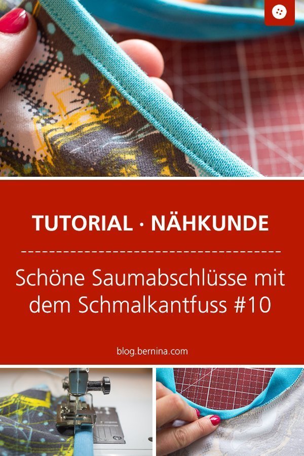 Tutorial: Schöne Saumabschlüsse nähen mit dem Bernina Schmalkantfuss #10